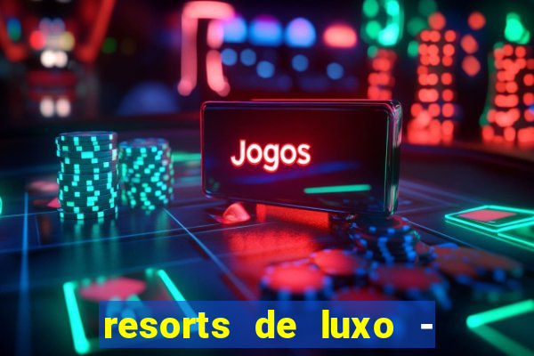 resorts de luxo - slots 49pubg