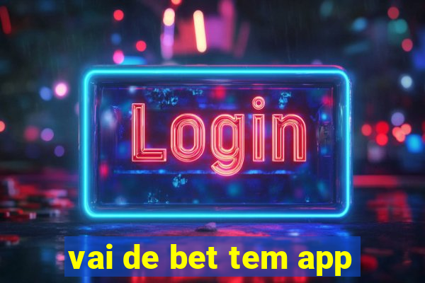 vai de bet tem app