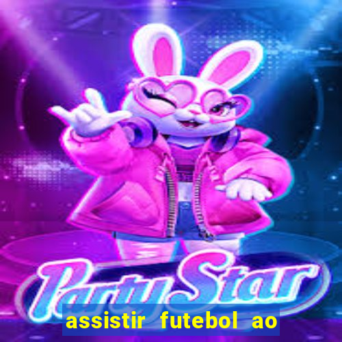 assistir futebol ao vivo sites