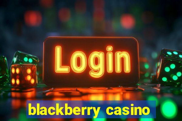 blackberry casino