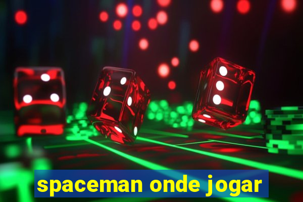 spaceman onde jogar