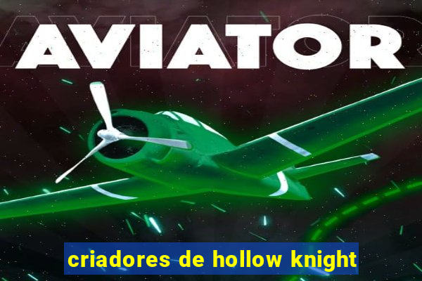 criadores de hollow knight