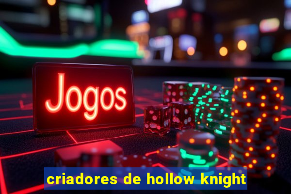 criadores de hollow knight