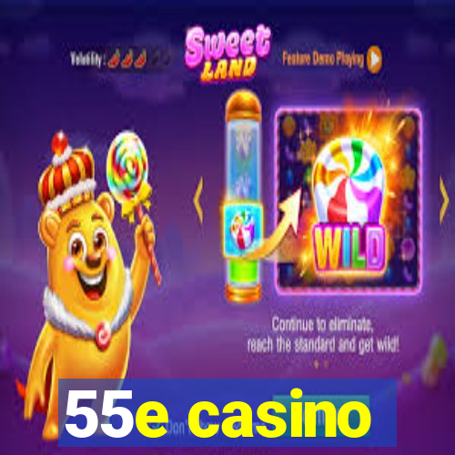 55e casino