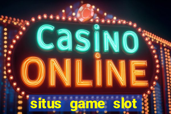 situs game slot paling gacor