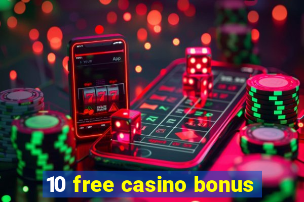 10 free casino bonus