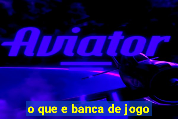 o que e banca de jogo