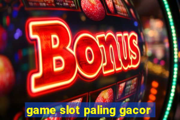 game slot paling gacor