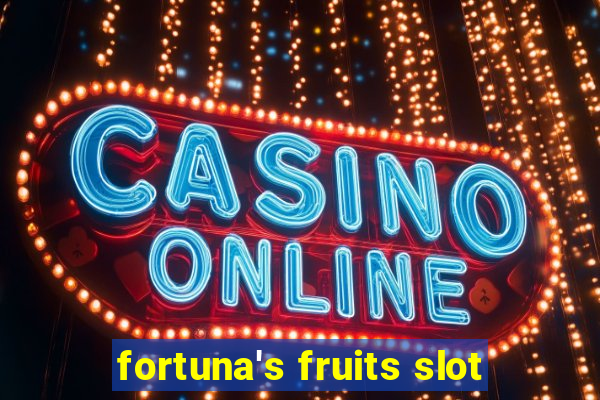 fortuna's fruits slot