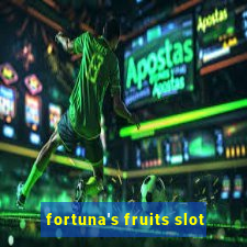 fortuna's fruits slot