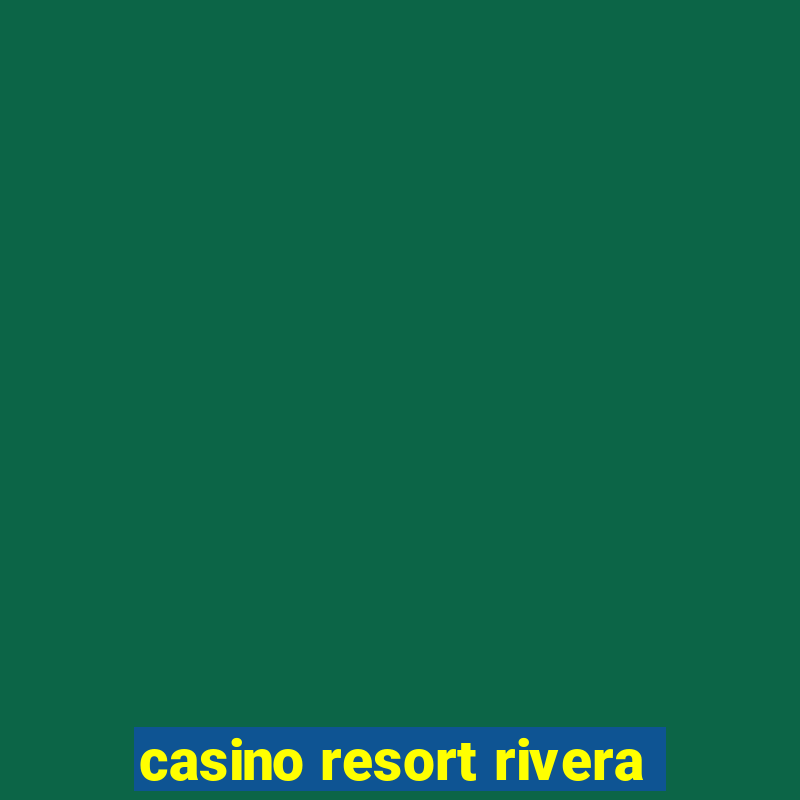 casino resort rivera