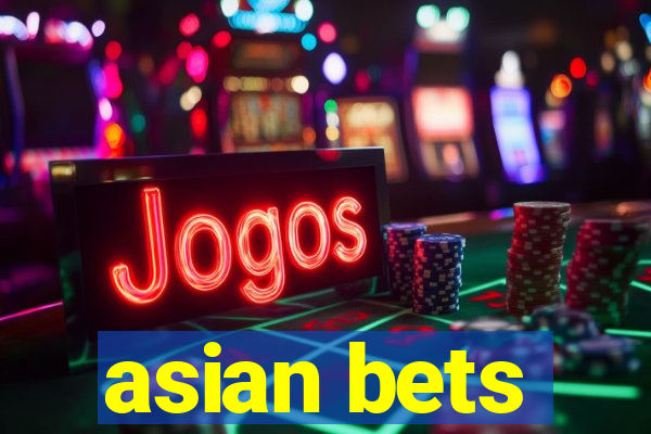 asian bets