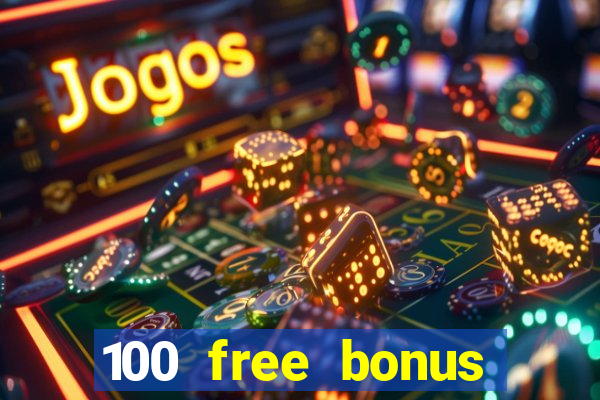 100 free bonus casino no deposit gcash