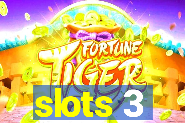 slots 3