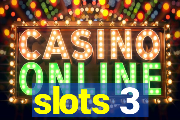 slots 3