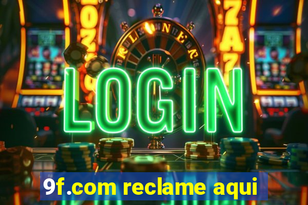 9f.com reclame aqui