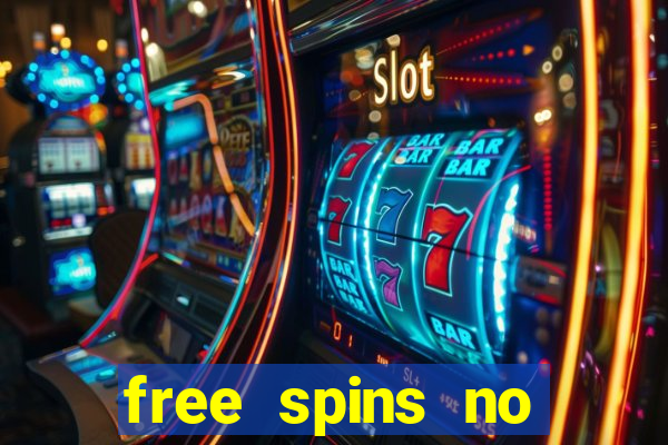 free spins no deposit casino