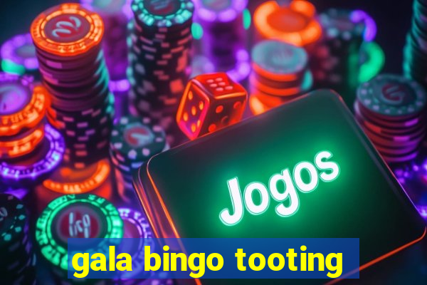 gala bingo tooting