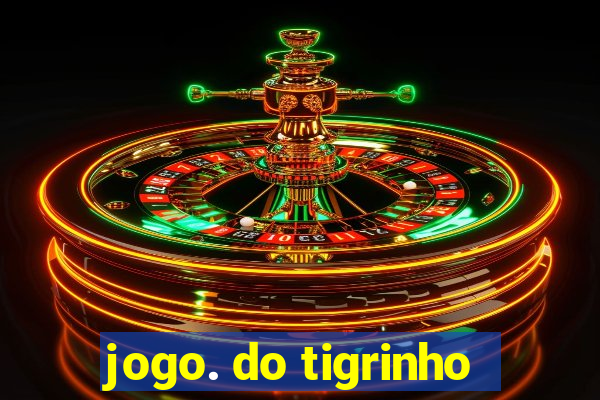 jogo. do tigrinho