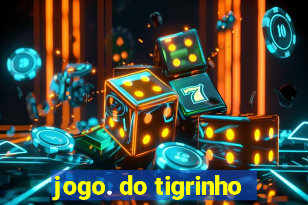 jogo. do tigrinho