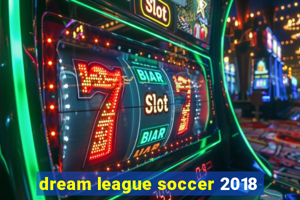 dream league soccer 2018