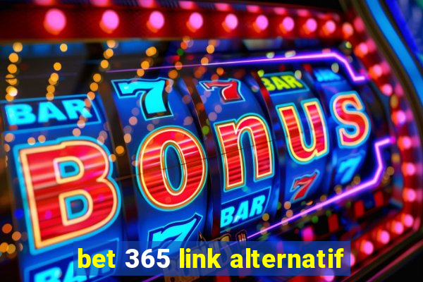 bet 365 link alternatif