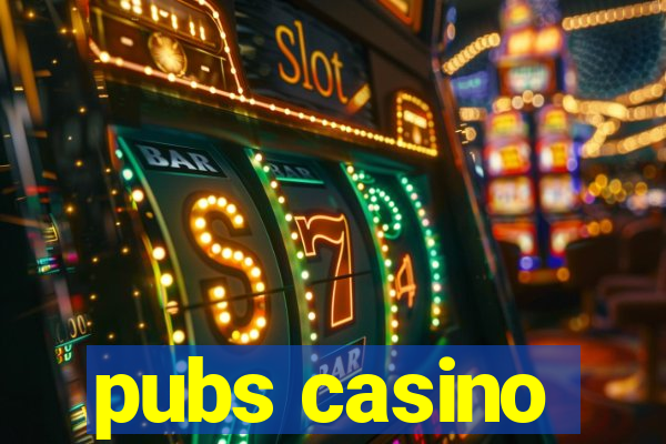 pubs casino