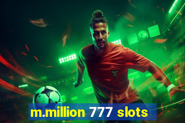 m.million 777 slots