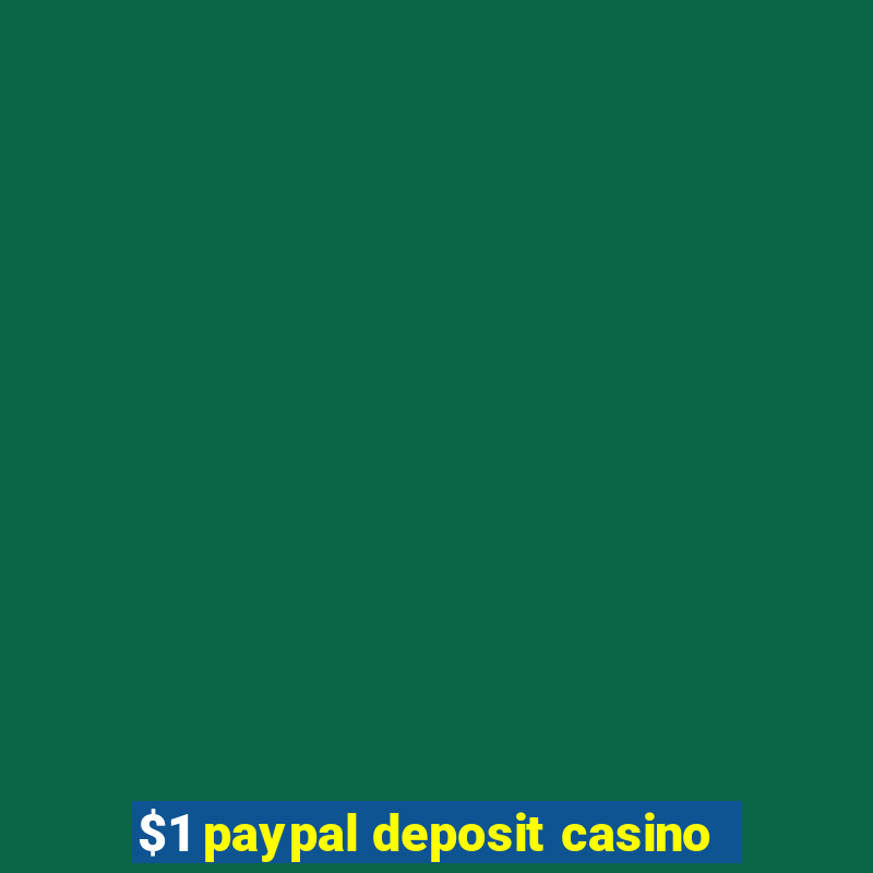 $1 paypal deposit casino