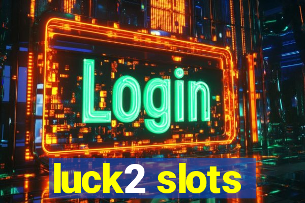 luck2 slots