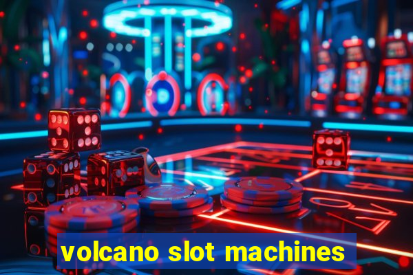 volcano slot machines