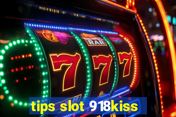 tips slot 918kiss