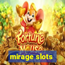 mirage slots