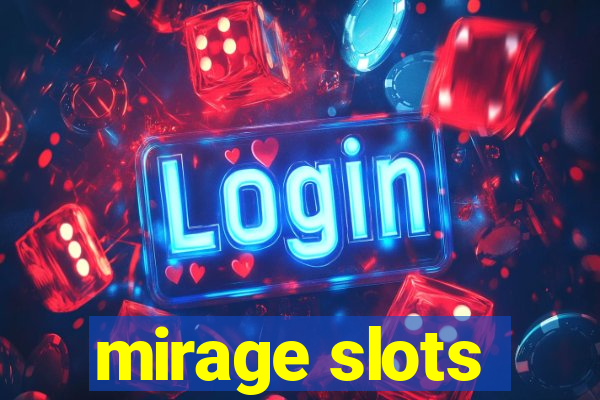 mirage slots