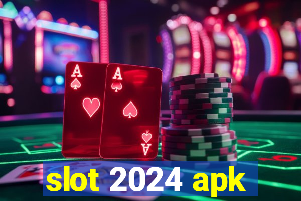 slot 2024 apk