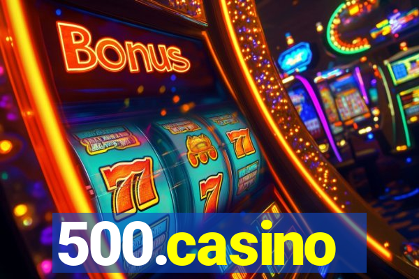 500.casino