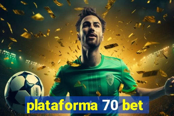 plataforma 70 bet