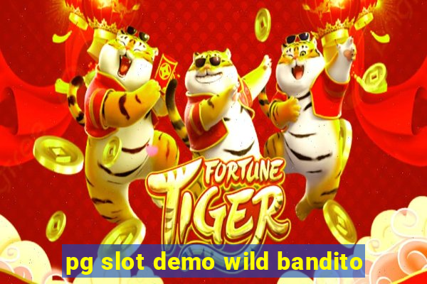 pg slot demo wild bandito