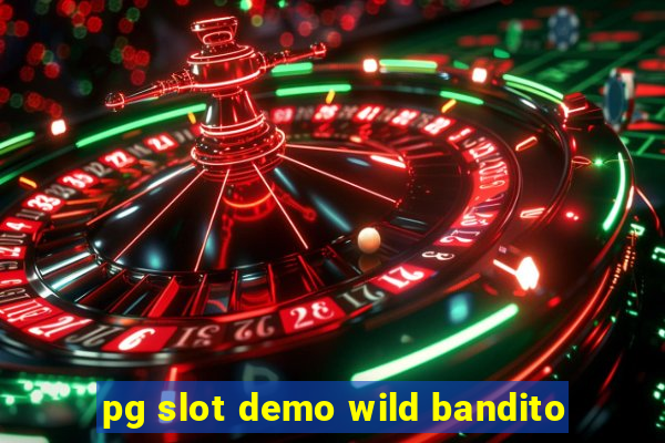 pg slot demo wild bandito