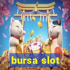 bursa slot