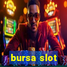 bursa slot