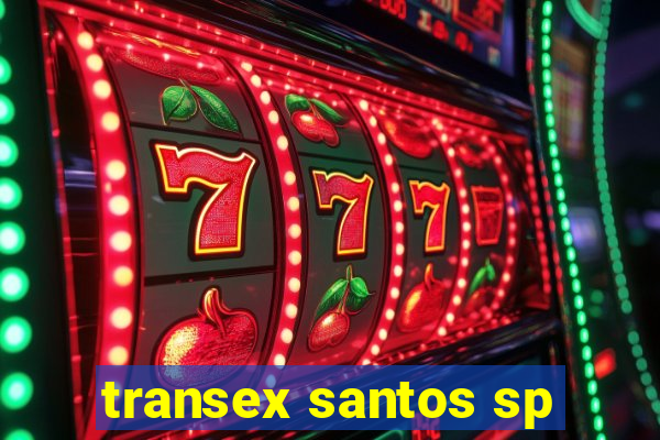 transex santos sp