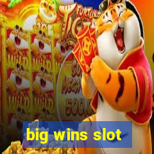 big wins slot