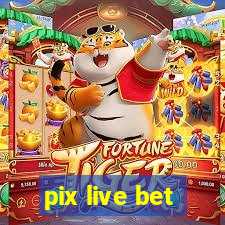 pix live bet