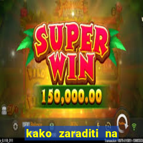 kako zaraditi na slot aparatima