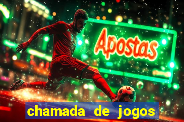 chamada de jogos de futebol