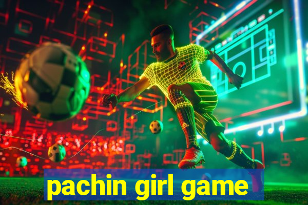 pachin girl game