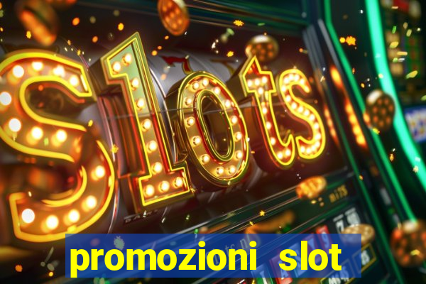 promozioni slot senza deposito