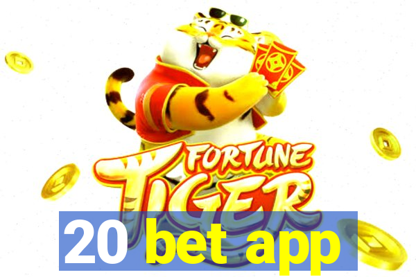 20 bet app