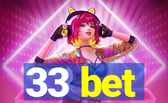 33 bet